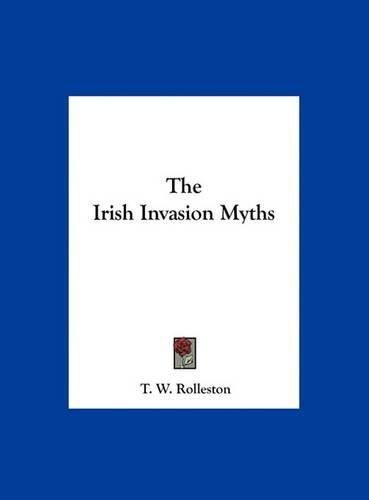 The Irish Invasion Myths