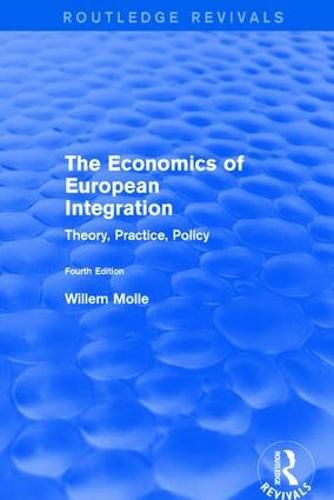 Cover image for The Economics of European Integration: Theory, Practice, Policy