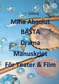 Cover image for Mina Absolut BAESTA Drama Manuskript Foer Teater & Film