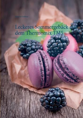 Cover image for Leckeres Sommergeback mit dem Thermomix TM5