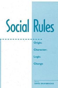 Cover image for Social Rules: Origin; Character; Logic; Change