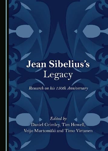 Cover image for Jean Sibelius's Legacy: Research on his 150th Anniversary