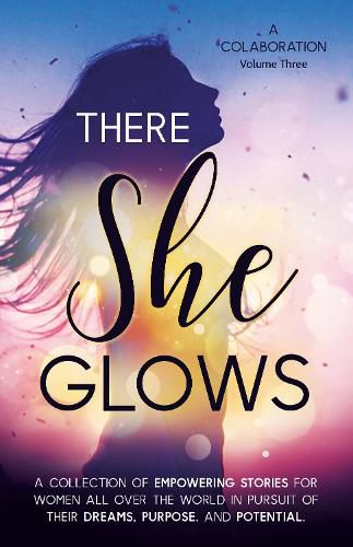 Cover image for There She Glows: Volume Three