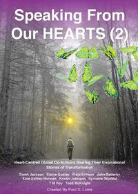 Cover image for Speaking From Our HEARTS: Heart-Centred Global Co-Authors Sharing Their Inspirational Stories of Transformation