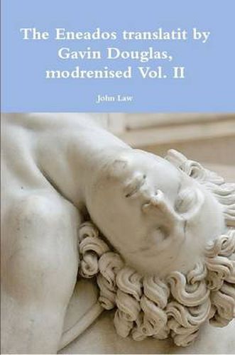 Cover image for The Eneados Translatit by Gavin Douglas, Modrenised Vol. II