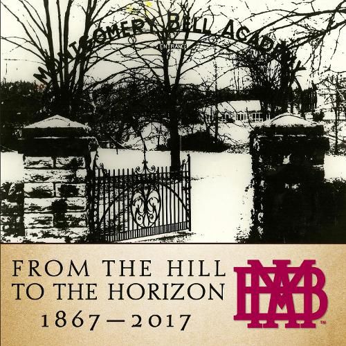 Cover image for From the Hill to the Horizon: Montgomery Bell Academy 1867-2017