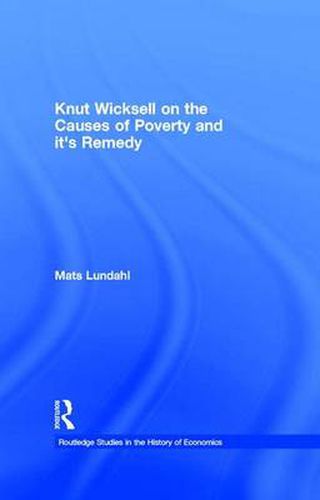 Cover image for Knut Wicksell on the Causes of Poverty and its Remedy