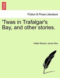 Cover image for Twas in Trafalgar's Bay, and Other Stories.