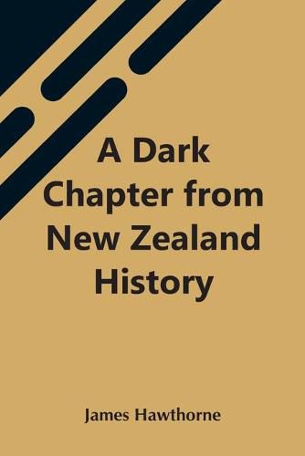 Cover image for A Dark Chapter From New Zealand History