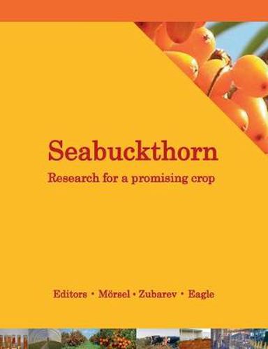 Cover image for Seabuckthorn. Research for a promising crop: A look at recent developments in cultivation, breeding, technology, health and environment