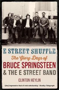 Cover image for E Street Shuffle: The Glory Days of Bruce Springsteen and the E Street Band