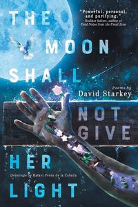 Cover image for The Moon Shall Not Give Her Light