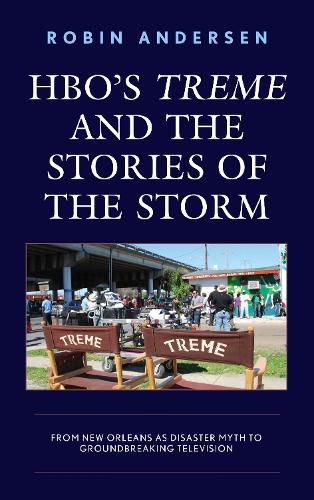 Cover image for HBO's Treme and the Stories of the Storm: From New Orleans as Disaster Myth to Groundbreaking Television