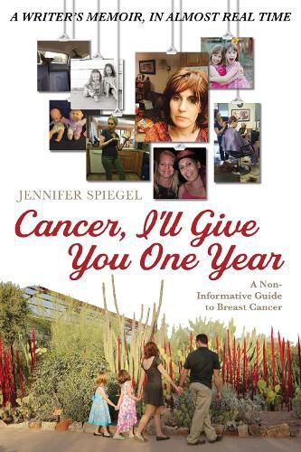 Cover image for Cancer, I'll Give You One Year: A Non-Informative Guide to Breast Cancer: A Writer's Memoir, in Almost Real Time