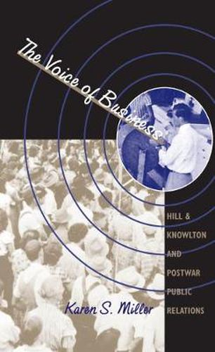 Cover image for The Voice of Business: Hill & Knowlton and Postwar Public Relations