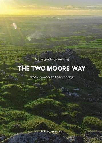 Cover image for A Trail Guide to Walking The Two Moors Way: from Lynmouth to Ivybridge