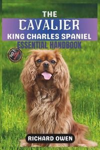 Cover image for The Cavalier King Charles Spaniel Essential Handbook