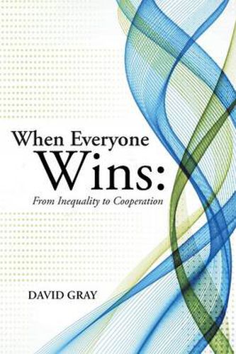 Cover image for When Everyone Wins: From Inequality to Cooperation