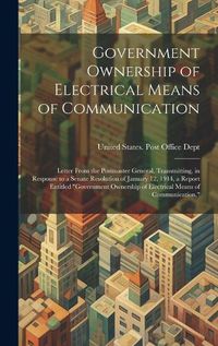 Cover image for Government Ownership of Electrical Means of Communication