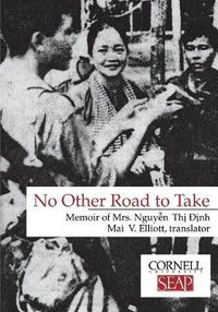 Cover image for No Other Road to Take: Memoir of Mrs. Nguyen Thi Dinh