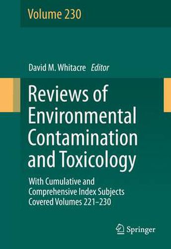 Cover image for Reviews of Environmental Contamination and Toxicology volume: With Cumulative and Comprehensive Index Subjects Covered Volumes 221-230