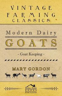 Cover image for Modern Dairy Goats - Goat Keeping