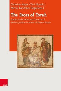 Cover image for The Faces of Torah: Studies in the Texts and Contexts of Ancient Judaism in Honor of Steven Fraade