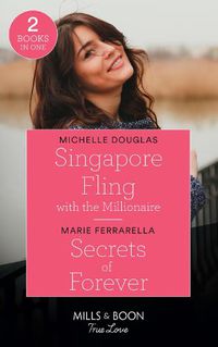 Cover image for Singapore Fling With The Millionaire / Secrets Of Forever: Singapore Fling with the Millionaire / Secrets of Forever (Forever, Texas)