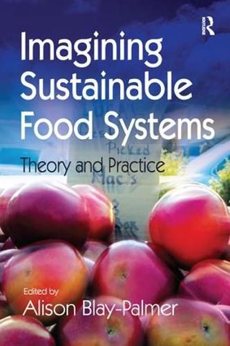 Cover image for Imagining Sustainable Food Systems: Theory and Practice