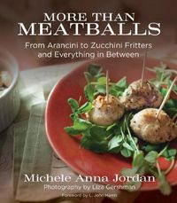 Cover image for More Than Meatballs: From Arancini to Zucchini Fritters and Everything in Between
