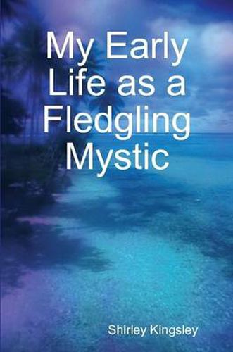 Cover image for My Early Life as a Fledgling Mystic