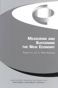 Cover image for Measuring and Sustaining the New Economy: Report of a Workshop