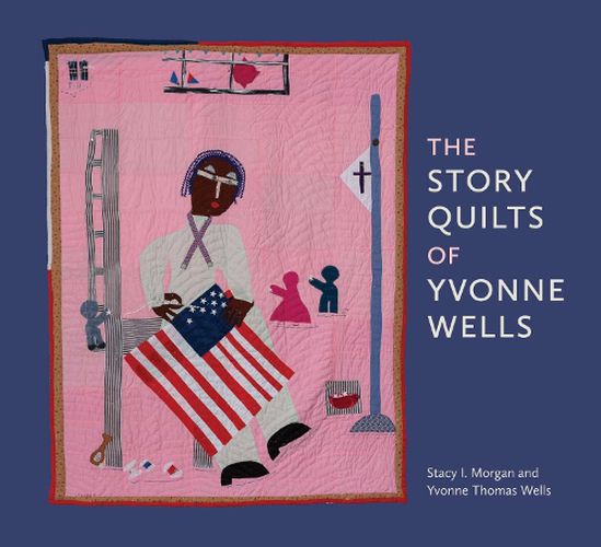 Cover image for The Story Quilts of Yvonne Wells