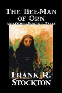 Cover image for The Bee-man of Orn and Other Fanciful Tales