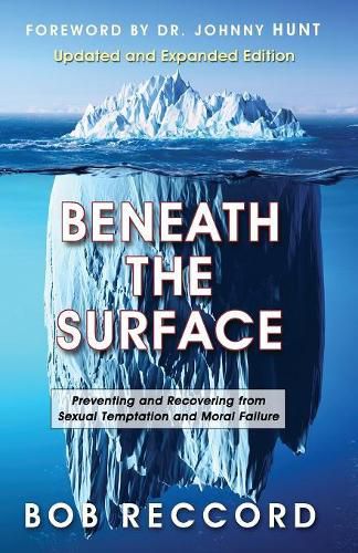 Cover image for Beneath the Surface: Preventing and Recovering from Sexual Temptation and Moral Failure