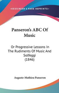 Cover image for Panseron's ABC of Music: Or Progressive Lessons in the Rudiments of Music and Solfeggi (1846)