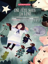 Cover image for Une Fete Sous La Lune: L'Extraordinaire Voyage de la Bande A Bebert