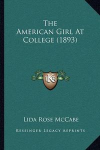 Cover image for The American Girl at College (1893)