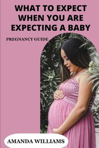 Cover image for what to expect when you are expecting a baby