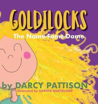 Cover image for Goldilocks: The Name-Fame-Dame