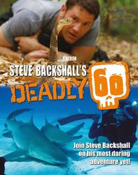 Cover image for Steve Backshall's Deadly 60