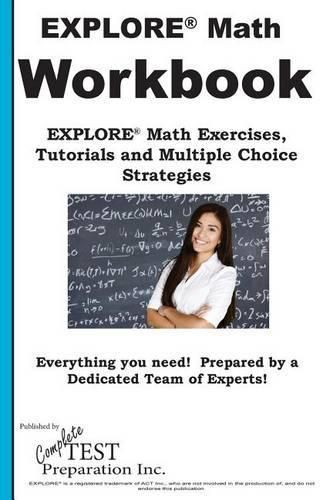 Cover image for EXPLORE Math Workbook: EXPLORE(R) Math Exercises, Tutorials and Multiple Choice Strategies