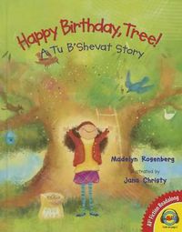 Cover image for Happy Birthday, Tree!: A Tu B'Shevat Story