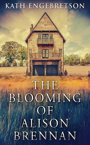 Cover image for The Blooming Of Alison Brennan