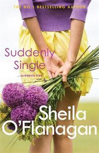 Cover image for Suddenly Single: An unputdownable tale full of romance and revelations