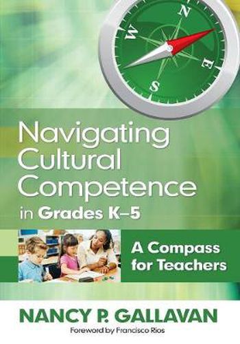 Cover image for Navigating Cultural Competence in Grades K-5: A Compass for Teachers