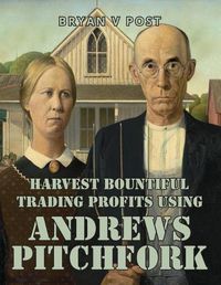 Cover image for Harvest Bountiful Trading Profits Using Andrews Pitchfork: Price Action Trading with 80% Accuracy