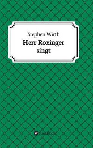 Cover image for Herr Roxinger singt