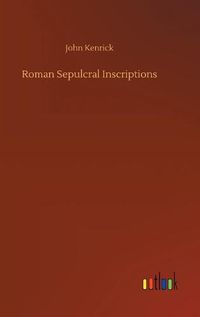 Cover image for Roman Sepulcral Inscriptions