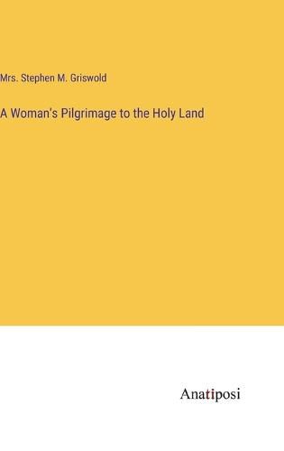 Cover image for A Woman's Pilgrimage to the Holy Land